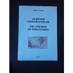 DUSMANII CONSTRUCTIILOR/THE ENEMIES OF STRUCTURES - MIRCEA V. SOARE (EDITIE BILINGVA ROMANA/ENGLEZA)