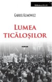 Cumpara ieftin Lumea ticăloșilor - Paperback brosat - Gabriel Klimowicz - Ratio et Revelatio