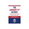 The January 6th Report: The Report of the Select Committee to Investigate the January 6th Attack on the United States Capitol