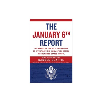 The January 6th Report: The Report of the Select Committee to Investigate the January 6th Attack on the United States Capitol foto