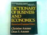DICTIONARY OF BUSINESS AND ECONOMICS - CHRISTINE AMMER (DICTIONAR ECONOMIC SI DE AFACERI)