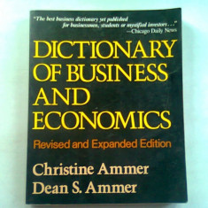 DICTIONARY OF BUSINESS AND ECONOMICS - CHRISTINE AMMER (DICTIONAR ECONOMIC SI DE AFACERI)