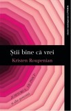 Știi bine că vrei - Paperback brosat - Kristen Roupenian - Litera