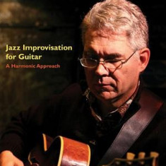 Jazz Improvisation for Guitar: A Harmonic Approach