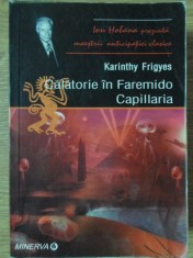 CALATORIE IN FAREMIDO. CAPILLARIA-KARINTHY FRIGYES-130074 foto