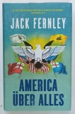AMERICA UBER ALLES de JACK FERNLEY , 2019