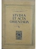 Mihail Guboglu - Studia et acta orientalia, vol. V (editia 1963)