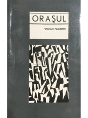 William Faulkner - Orasul (Editia: 1967) foto