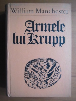 William Manchester - Armele lui Krupp foto