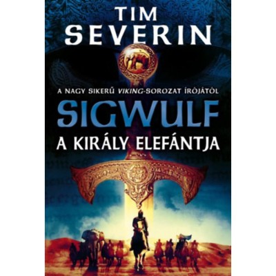 Sigwulf - A kir&amp;aacute;ly elef&amp;aacute;ntja - Tim Severin foto