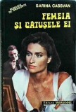 Femeia si catusele ei - Sarina Cassvan - Editura 1992 - Roman psihologic - Violenta domestica - Lupta supravietuire - 218 pagini