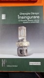 Insingurare. O filosofie despre istoria esuata a umanitatii - Gheorghe Danisor
