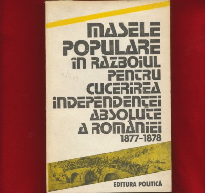 Masele populare in razboiul pentru cucerirea independentei absolute a Romaniei foto