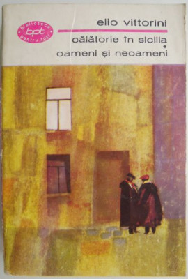 Calatorie in Sicilia. Oameni si neoameni &amp;ndash; Elio Vittorini foto