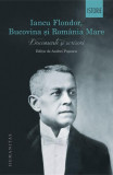 Iancu Flondor, Bucovina și Rom&acirc;nia Mare - Paperback brosat - *** - Humanitas