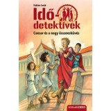 Caesar &eacute;s a nagy &ouml;sszeesk&uuml;v&eacute;s - puhat&aacute;bl&aacute;s - Idődetekt&iacute;vek 18. - Fabian Lenk