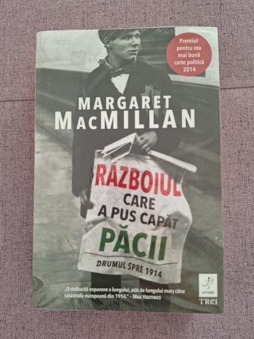 Războiul care a pus capăt păcii - Drumul spre 1914 ~ Margaret MacMillan