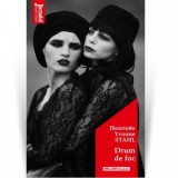 Drum de foc - Henriette Yvonne Stahl