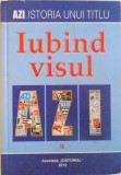 AZI. ISTORIA UNUI TITLU, IUBIND VISUL, VOL. I, 2012