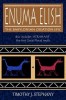 Enuma Elish: The Babylonian Creation Epic: Also Includes &#039;Atrahasis&#039;, the First Great Flood Myth