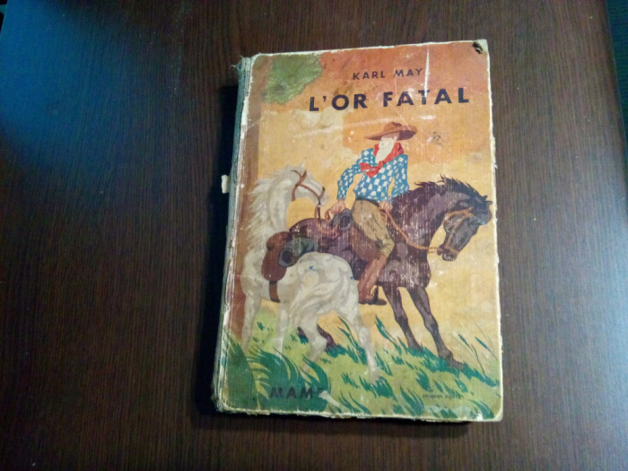 L`OR FATAL - Karl May - MAITREJEAN (illustrationns) - 1930, 301 p.