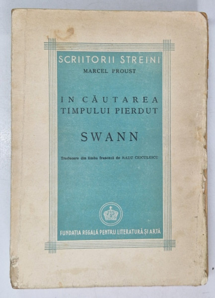 IN CAUTAREA TIMPULUI PIERDUT - SWANN de MARCEL PROUST , 1945