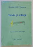 TEORIE SI SOLFEGII , MANUAL PENTRU CLASA A III - A de CONSTANTIN M. VIOREANU , 2007 *PREZINTA PETE