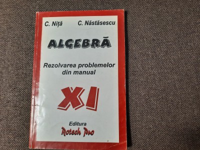 ALGEBRA CLASA A XI A REZOLVAREA PROBLEMELOR DIN MANUAL C NASTASESCU C NITA 26/3 foto