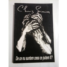 De ce nu suntem ceea ce putem fi? - Chris Simion