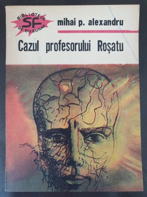 Cazul profesorului Rosatu, Mihai P. Alexandru, SF, 1990, 80 pagini foto