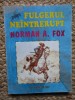 FULGERUL NEINTRERUPT-NORMAN A. FOX