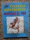 FULGERUL NEINTRERUPT-NORMAN A. FOX