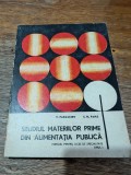 Studiul materiilor prime din alimentatia publica - Manual licee de specialitate, 1973, stare buna / R2P2S