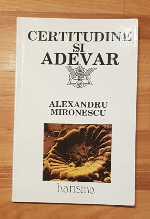 Certitudine si adevar de Alexandru Mironescu