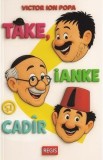 Take, Ianke si Cadir - Victor Ion Popa