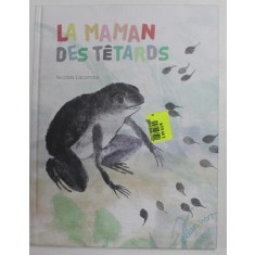 LA MAMAN DES TETARDS par NICOLAS LACOMBE , 2017