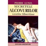 Pierre Lunel - Secretele alcovurilor. Vestite libertine - 135646
