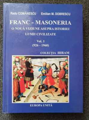 FRANC-MASONERIA. O NOUA VIZIUNE - Comanescu, Dobrescu (Vol. 1) foto