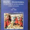 FRANC-MASONERIA. O NOUA VIZIUNE - Comanescu, Dobrescu (Vol. 1)
