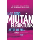 Miut&aacute;n elbuktunk - Anna Todd