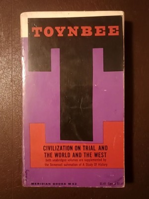 Arnold Toynbee - Civilization on Trial and The World and the West foto