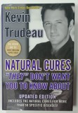 NATURAL CURES THEY DON ' T WANT YOU TO KNOW ABOUT , by KEVIN TRUDEAU , 2004