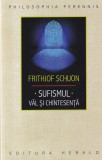 Frithjof Schuon - Sufismul. Val si chintesenta