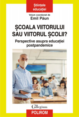 Scoala viitorului sau viitorul scolii?, Emil Paun foto