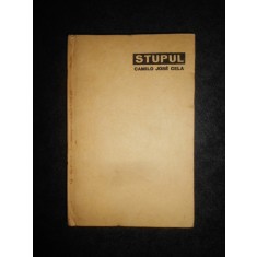 Camilo Jose Cela - Stupul (1967, editie cartonata)