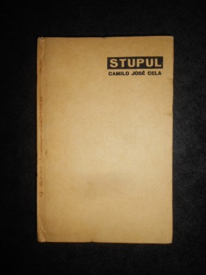 Camilo Jose Cela - Stupul (1967, editie cartonata) foto