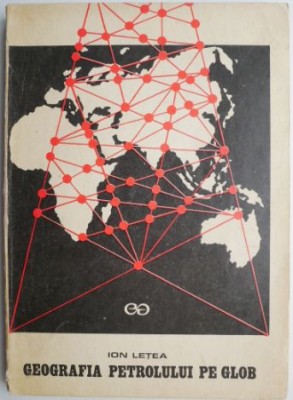 Geografia petrolului pe glob &amp;ndash; Ion Letea foto