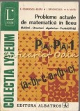 Probleme Actuale De Matematica In Liceu - E. Georgescu-Buzau, I. Draghicescu