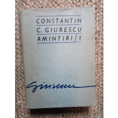 Constantin C. Giurescu - Amintiri, Editura Sport-Turism 1976, Coperta Cartonata