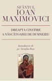 Dreapta cinstire a nascatoarei de Dumnezeu - Ioan Maximovici, Sfantul Ioan Maximovici